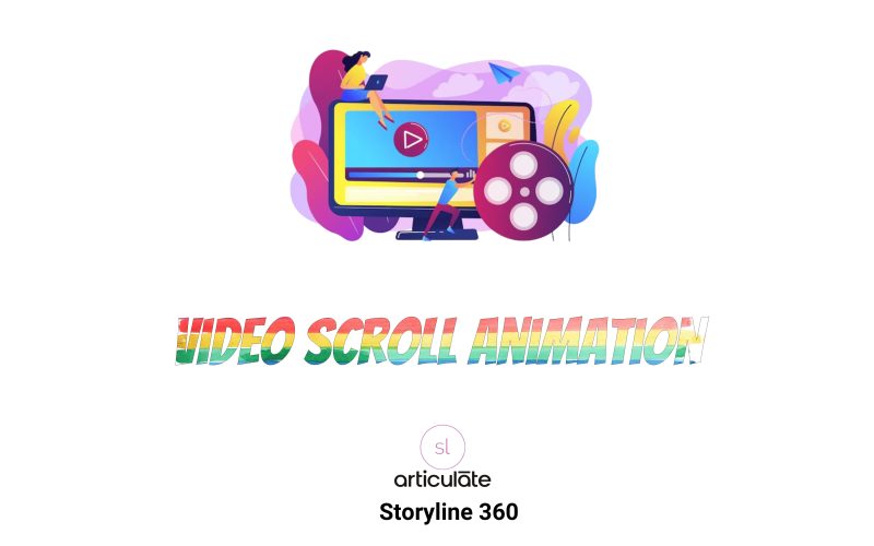 Video Scroll Trigger Animation in Articulate Storyline – eBlog